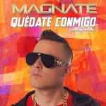 Magnate - Quédate Conmigo MP3